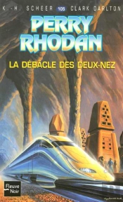 Perry Rhodan T.105; La Debacle Des Deux-Nez