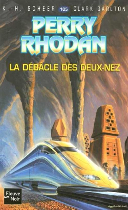 Bertrand.pt - Perry Rhodan T.105; La Debacle Des Deux-Nez