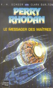 Perry Rhodan T.111; Le Messager Des Maitres