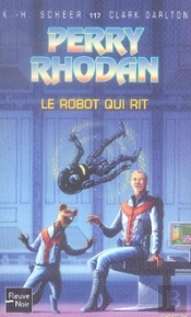 Perry Rhodan T.117; Le Robot Qui Rit