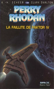 Perry Rhodan T.134; Faillite De Faktor Iv