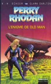 Perry Rhodan T.139; L'Enigme De Old Man