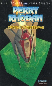 Perry Rhodan T.141; Le Cristal Catastrophe