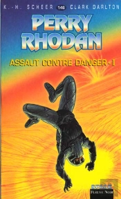 Perry Rhodan T.146; Assaut Contre Danger