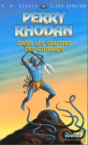 Perry Rhodan T.147; Dans Les Grottes Des Gurrads