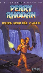 Perry Rhodan T.152; Le Poison Pour Une Planete