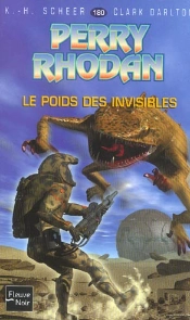 Perry Rhodan T.180; Le Poids Des Invisibles
