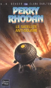 Perry Rhodan T.194; Le Satellite Anti-Solaire