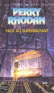 Perry Rhodan T.196; Face Au Supermutant