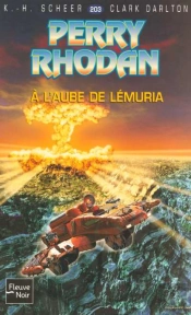 Perry Rhodan T.203; A L'Aube De Lemuria