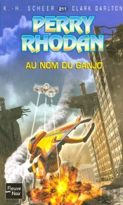 Perry Rhodan T.211; Au Nom Du Ganjo