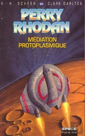 Perry Rhodan T.60; Mediation Protoplasmique