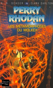 Perry Rhodan T.72; Les Metamorphoses Du Molkex