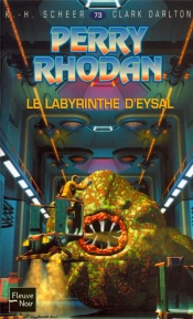 Perry Rhodan T.73; Le Labyrinthe D'Eysal