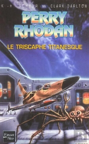 Perry Rhodan T.95; Le Triscaphe Titanesque