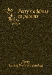 Perry'S Address To Parents