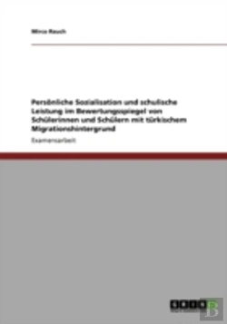 Bertrand.pt - Persaã‚Â¶Nliche Sozialisation Und Schulische Leistung Im Bewertungsspiegel Von Schalerinnen Und Schalern Mit Tarkischem Migrationshintergrund