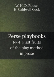 Perse Playbooks № 4. First Fruits Of The Play Method In Prose