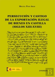Persecución Y Castigo De La Exportación Ilegal De Bienes En Castilla (Siglos Xiii-Xviii)