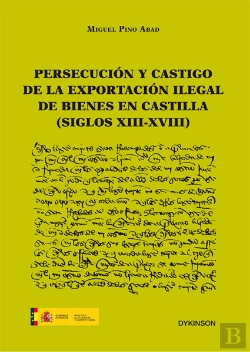 Bertrand.pt - Persecución Y Castigo De La Exportación Ilegal De Bienes En Castilla (Siglos Xiii-Xviii)