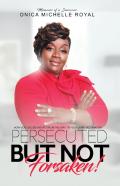 Persecuted But Not Forsaken