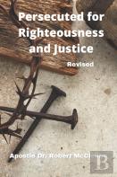 Persecuted For Righteousness & Justice - Revised