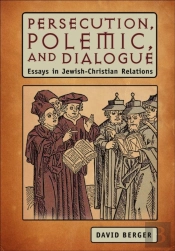 Persecution, Polemic, And Dialogue