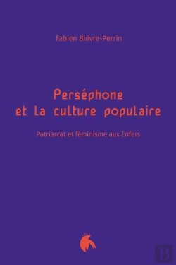Bertrand.pt - Perséphone Et La Culture Populaire : Patriarcat Et Féminisme Aux Enfers