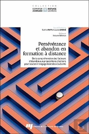 Persévérance Et Abandon En Formation À Distance : De La Compréhension Des Facteurs D'Abandon Aux Propositions D'Actions Pour Soutenir L'Engagement Des Étudiants