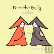 Persi The Bully Laugher