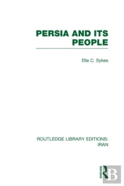 Persia And Its People (Rle Iran A)