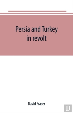 Bertrand.pt - Persia And Turkey In Revolt