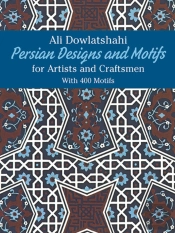 Persian Designs And Motifs For Artists And Craftsmen