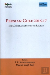 Persian Gulf 2016-17 : India`S Relations With The Region