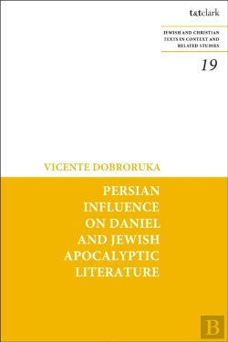Bertrand.pt - Persian Influence On Daniel And Jewish Apocalyptic Literature
