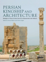 Persian Kingship And Architecture