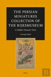 Persian Miniatures Collection Of The Rijksmuseum, A Hidden Treasure Trove