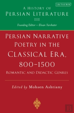 Bertrand.pt - Persian Narrative Poetry In The Classical Era, 800-1500: Romantic And Didactic Genres