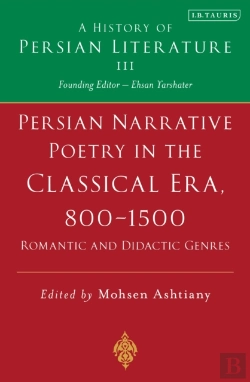 Bertrand.pt - Persian Narrative Poetry In The Classical Era, 800-1500: Romantic And Didactic Genres