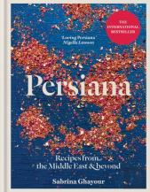 Persiana: Recipes From The Middle East & Beyond