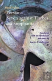 Persians, Seven Against Thebes, And Suppliants