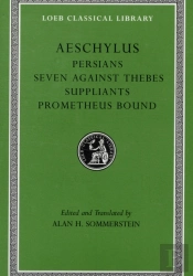 Persians. Seven Against Thebes. Suppliants. Prometheus Bound
