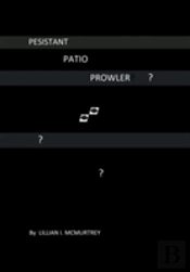 Persistant Patio Prowler