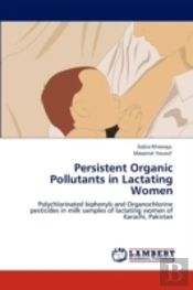 Persistent Organic Pollutants In Lactating Women