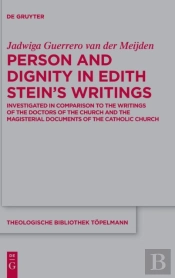 Person And Dignity In Edith Steinâ€™S Writings
