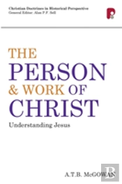 Person And Work Of Christ: Understanding Jesus