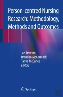 Bertrand.pt - Person-Centred Nursing Research: Methodology, Methods And Outcomes