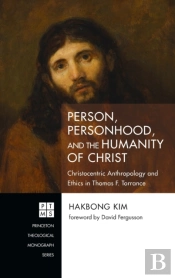 Person, Personhood, And The Humanity Of Christ