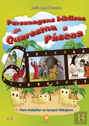 Personagens Bíblicos da Quaresma e Páscoa