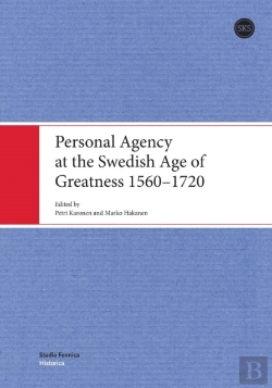 Bertrand.pt - Personal Agency At The Swedish Age Of Greatness 1560-1720